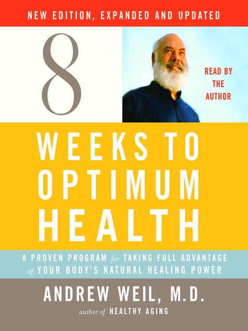 Eight Weeks to Optimum Health, New Edition, Updated and Expanded (MP3): A Proven Program for Taking Full Advantage of Your Body's Natural Healing Power